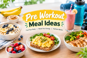 Pre Workout Meal Ideas